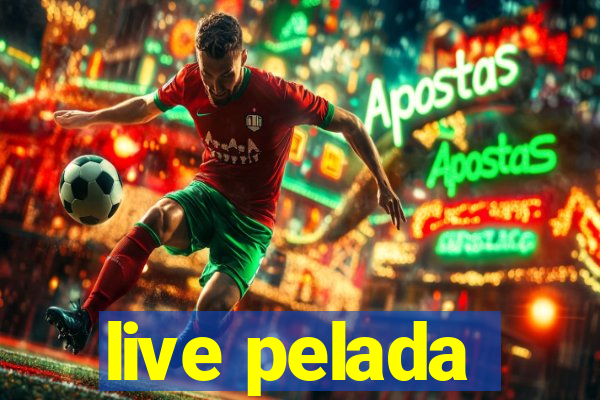 live pelada